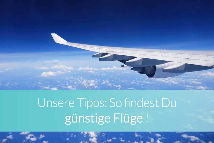 Günstige Flüge finden: Beste Tipps zur Flugsuche | UPDATE