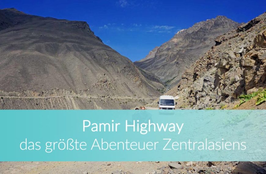 Pamir Highway: Weltreise Blog