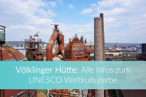 Völklinger Hütte: Weltreise Blog