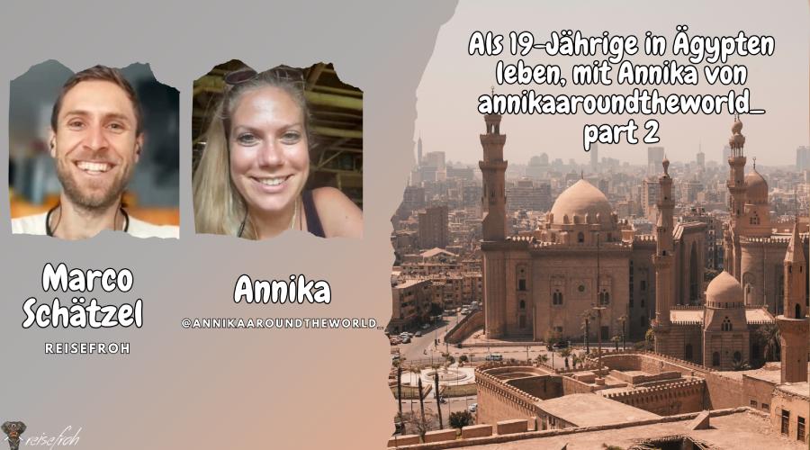 Als 19-Jährige in Ägypten: Annikas Abenteuer